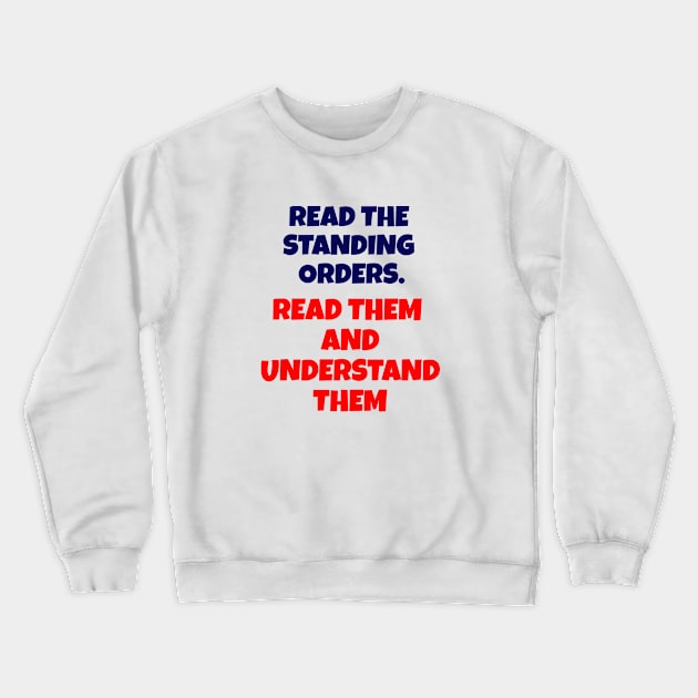 Standing Orders. Read Them And Understand Them, Red White and Blue Crewneck Sweatshirt by Style Conscious